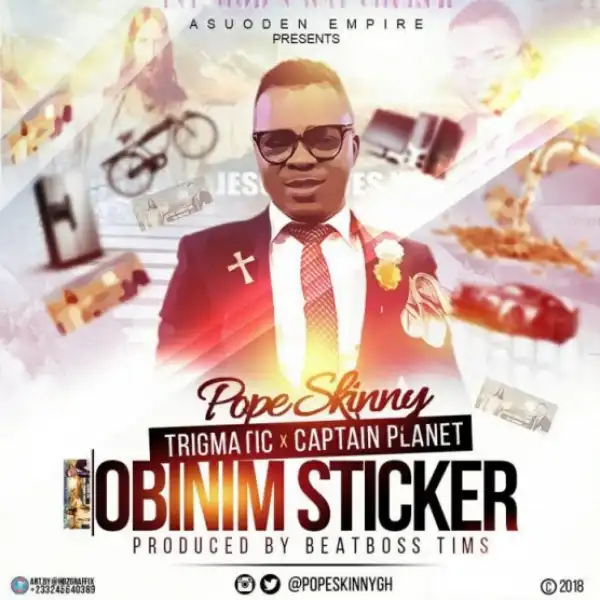 Pope Skinny - Obinim Sticker Ft Captain Planet X Trigmatic